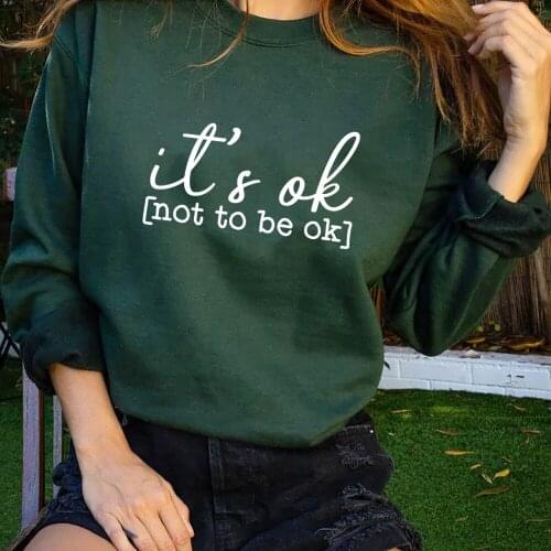 Its Ok Not To Be Ok Casual Hoodies Women Sweatshirt Mental Health O-Neck Sweatshirts Health Awarene Fall Long Sleeve Top
