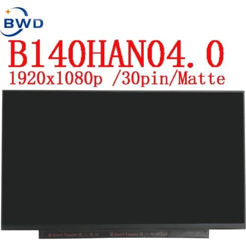 14.0 Inch Laptop Matrix for AUO B140HAN04.0 FHD 1920X1080 30 Pin Matte IPS Panel Replacement B140HAN04 V0 V.0