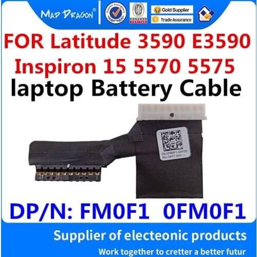 MAD DRAGON Brand laptop NEW Battery Cable For Dell Latitude 3590 E3590/ Inspiron 15 5570 5575 CAL50 Battery Cable - FM0F1 0FM0F1