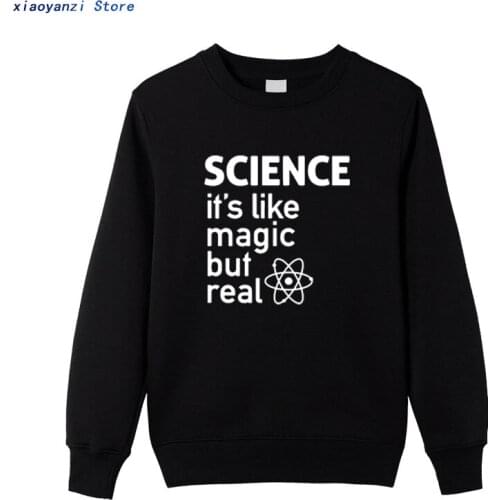 Science Like A Magic But Real men sweatshirts Cotton Black unisex pullovers Male Geek hoodies