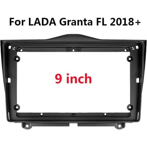 9 inch Car Radio Head Unit Frame Kit For LADA Granta FL 2018 2019 Dash Plastic Panel Frame Kit Mount Trim Bezel Faceplate