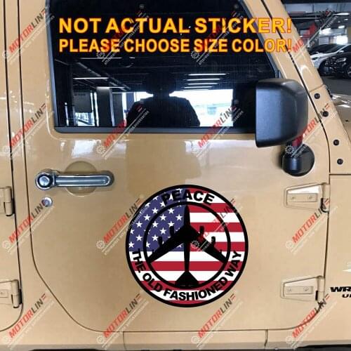 B-52 Peace Air Force The Old Fashioned Way USA Flag Decal Sticker Car Vinyl Reflective Glossy pick size