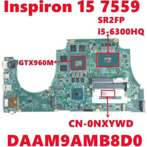 CN-0NXYWD 0NXYWD NXYWD For Dell Inspiron 15 7559 Laptop Motherboard DAAM9AMB8D0 Mainboard With I5-6300HQ N16P-GX-A2 100% Tested