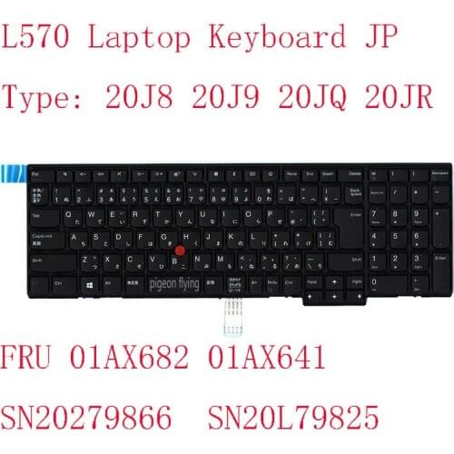 L570 Keyboard For Thinkpad L570 Laptop 20J8 20J9 20JQ 20JR FRU 01AX682 01AX641 SN20279866 SN20L79825 JP Keyboard 100% Test OK