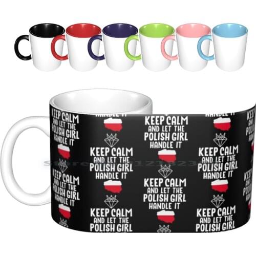 Keep Calm And Let The Polish Girl Handle It Gift For Girl Gift For Her Poland Polish Gift Ceramic Mugs Coffee Cups Milk Tea Mug