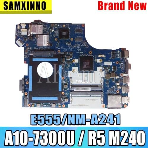 Akemy AATE1 NM-A241 Mainboard For Lenovo ThinkPad E555 Laotop Motherboard E555 NM-A241 w/ A10-7300U CPU R5 M240 GPU