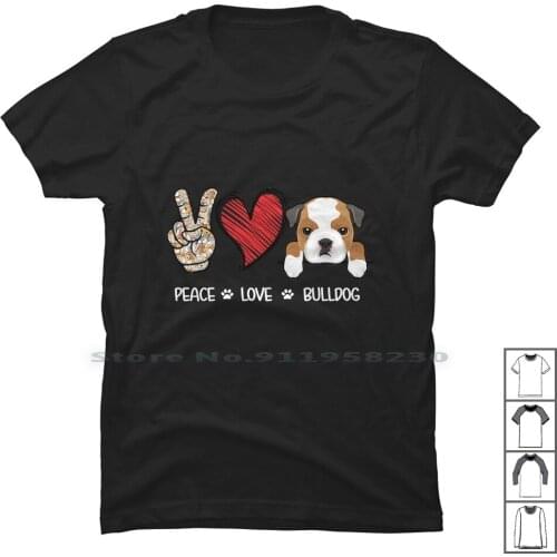 Peace Love Bulldog T Shirt 100% Cotton Dog Owner Dog Lover Cute Dog Bulldog Puppy Peace Owner Lover Adopt Over Love Bull