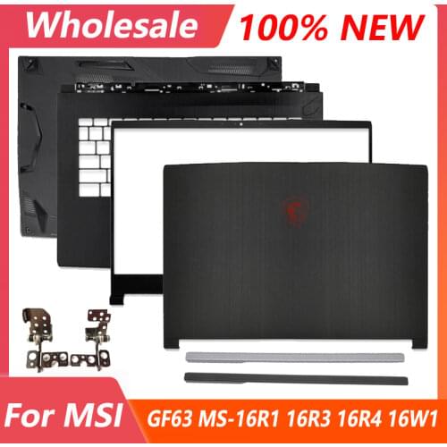 NEW Laptop LCD Back Cover/Front Bezel/Hinges/Hinge Cover For MSI GF63 MS-16R1 GF65 16W1 Top Back Case