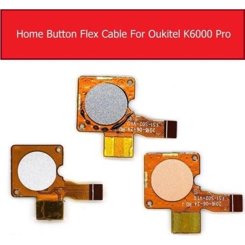 Home Button Fingerprint Sensor Flex Cable For OUKITEL K6000 Pro K6000pro Menu Return Touch Sensor Flex Ribbon Repair Parts