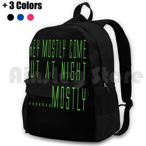 Quote-They Mostly Come Out At Night....Mostly Outdoor Hiking Backpack Riding Climbing Sports Bag Quote Quotes Movie Movie Quote
