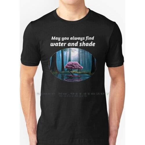 Wheel Of Time : May You Always Find Water And Shade T Shirt 100% Pure Cotton Wheel Of Time Robert Brandon Sanderson Rand Perrin