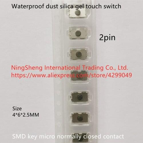 Original new 100% import waterproof dust silica gel touch switch 4*6*2.5 patch 2pin key micro normally closed contact