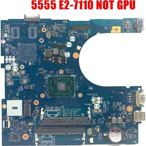 CN-0Y7P00 0Y7P00 Y7P00 AAL12 LA-C142P W E2-7110 CPU for DELL Inspiron 5455 5555 Laptop PC Notebook Motherboard DDR3 Intel SHELI