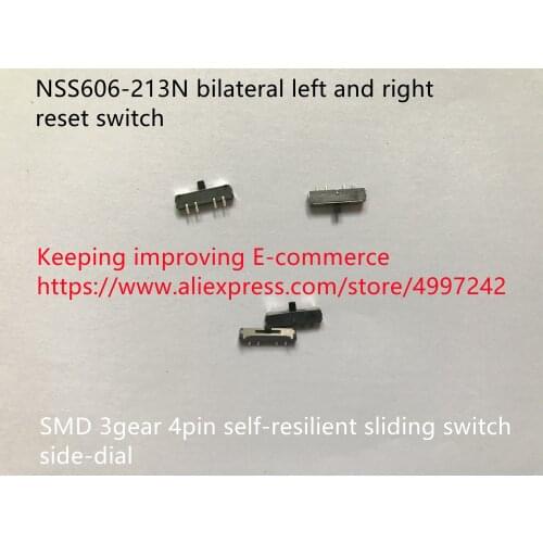 Original new 100% NSS606-213N bilateral left and right reset switch SMD 3gear 4pin self-resilient sliding switch side-dial