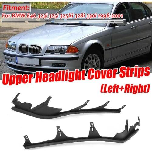 Left+Right Car Front Upper Headlight Cover Strips Headlight Sealing Strip Gasket For BMW E46 323i 325i 325Xi 328i 330i 1998-2001