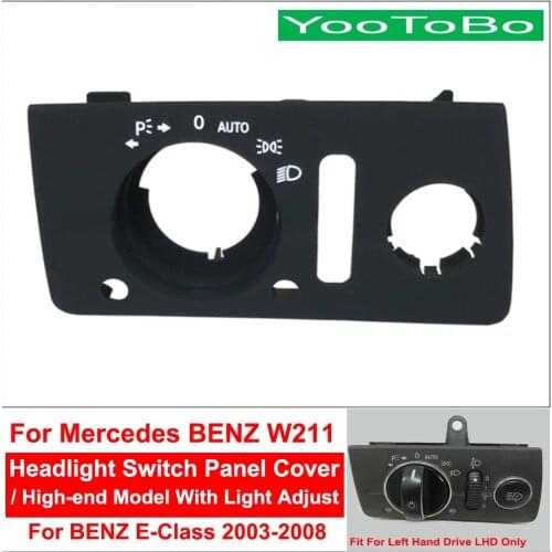 LHD Car Interior Inner Headlight Switch Button Panel Cover Trim Replacement For Mercedes BENZ W211 E-Class E320 E350 E550 03-08
