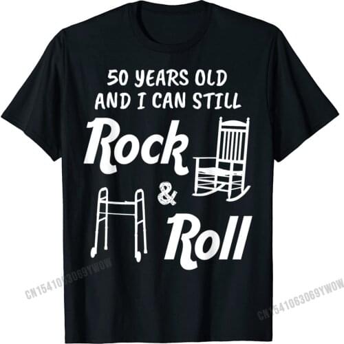 Summer Tshirt 50th Birthday Gag Gift Rock And Roll T-Shirt Men Family Casual Tops Shirt Harajuku Cotton T Shirts Normal