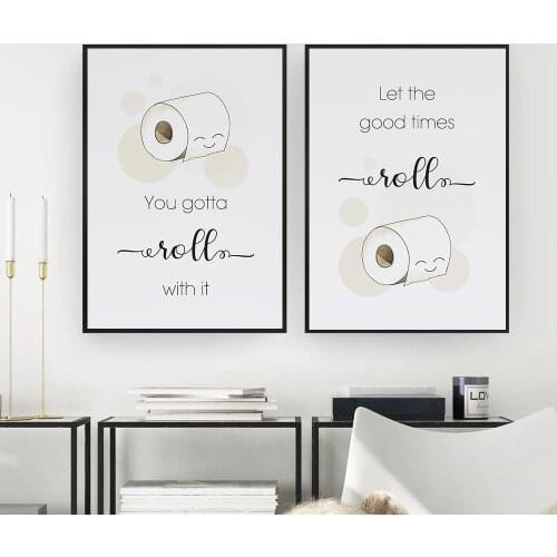 Funny Toilet Letter Poster you gotta roll with it Minimalist Bathroom Canvas Painting Quote Wall Art WC Sign Home Decor No Frame