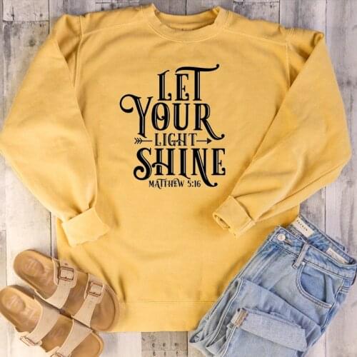 Let your light shine sweatshirt pretty graphic slogan quote Christian Bible baptism pure cotton religion faith pullovers tops