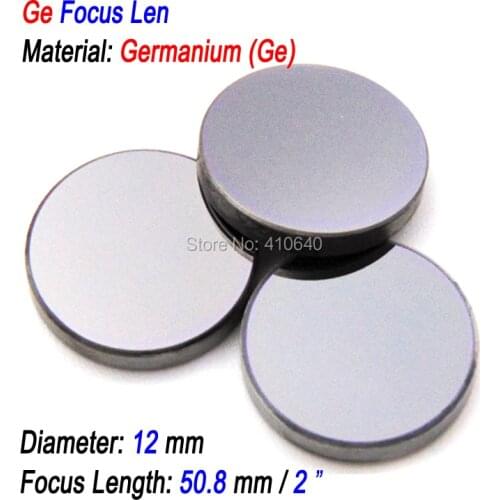 New Product Laser Focus Len With Ge Germanium Material Diameter 12 mm FL 50.8 mm SPECIALLY LASER SEAL MACHINE 3 Pieces per Lot