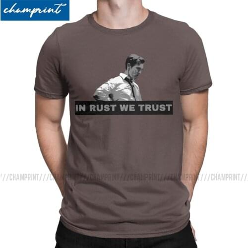 Mens True Detective Rust - In Rust We Trust T Shirt Cohle Mcconaughey TV Series Tops Vintage Tees New Arrival T-Shirt