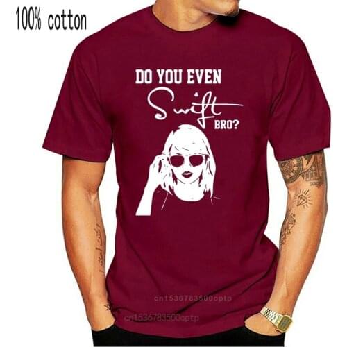 Funny Music Tee Do You Even Swift Bro Taylor Black T Shirt S 2Xl 012609