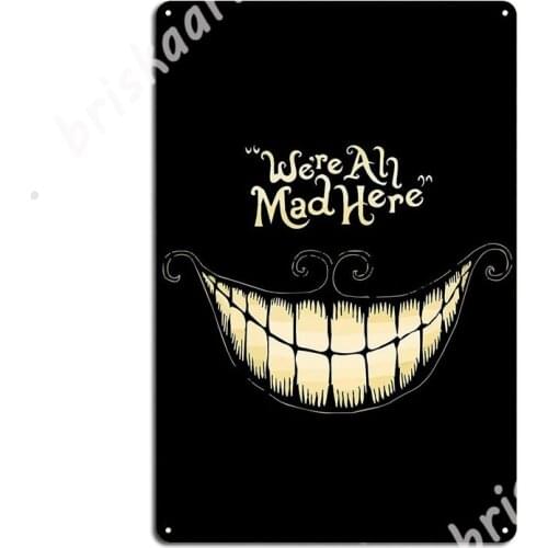 Were All Mad Here Metal Signs Wall Mural Party Designing Wall Decor Tin sign Posters
