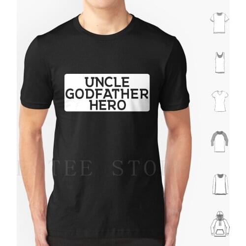 Uncle Godfather Hero T Shirt Cotton Men Diy Print Uncle Uncle Man Mens Godfather Hero Godfather Family Funny Uncle For