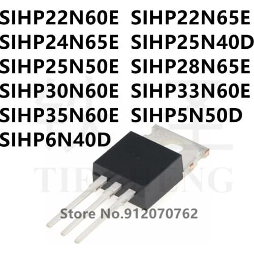 10PCS SIHP22N60E SIHP22N65E SIHP24N65E SIHP25N40D SIHP25N50E SIHP28N65E SIHP30N60E SIHP33N60E SIHP35N60E SIHP5N50D SIHP6N40D