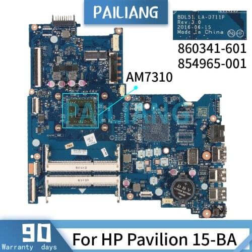 PAILIANG Laptop motherboard For HP Pavilion 15-BA AM7310 Mainboard LA-D711P 860341-601 854965-001 DDR3 tesed