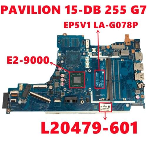 L20479-601 L20479-501 L20479-001 For HP PAVILION 15-DB 255 G7 Laptop Motherboard EP5V1 LA-G078P With E2-9000 100% Tested Working