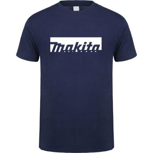 Makita T Shirt Tee Summer Short Sleeve Cotton O-Neck Man Tshirts Tops LH-242