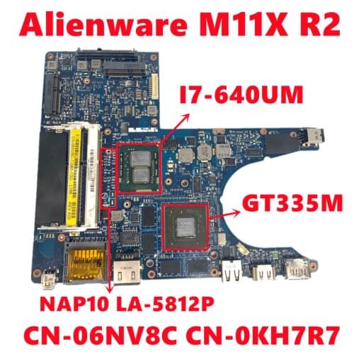 CN-06NV8C 6NV8C CN-0KH7R7 KH7R7 For Dell Alienware M11X R2 Laptop Motherboard NAP10 LA-5812P With I7-640UM N11P-GS1-A3 100%Test