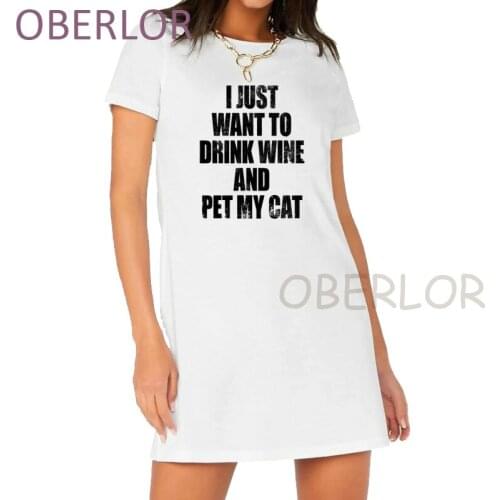 I Just Want To Drink Wine And Pet My Cat Dresses Womens Summer New Harajuku Clothing Funny Print Tops Summer Clothes For Women