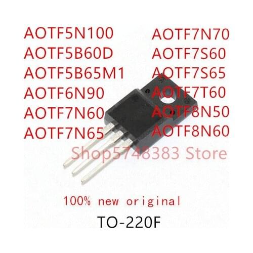10PCS AOTF5N100 AOTF5B60D AOTF5B65M1 AOTF6N90 AOTF7N60 AOTF7N65 AOTF7N70 AOTF7S60 AOTF7S65 AOTF7T60 AOTF8N50 AOTF8N60 TO-220F