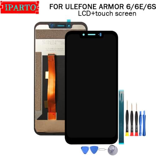 6.2 inch ULEFONE ARMOR 6 LCD Display+Touch Screen Digitizer Assembly 100% Original New LCD+Touch Digitizer for ARMOR 6E/6S+Tools