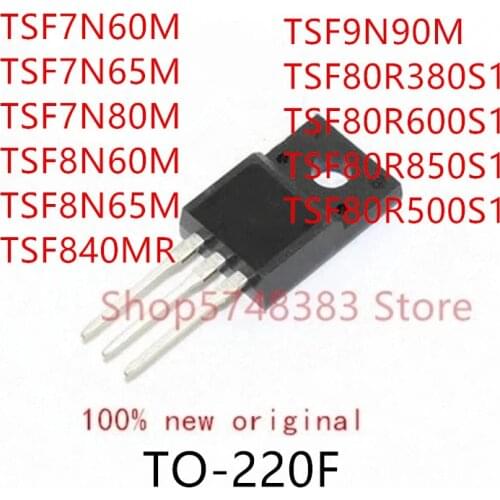 10PCS TSF7N60M TSF7N65M TSF7N80M TSF8N60M TSF8N65M TSF840MR TSF9N90M TSF80R380S1 TSF80R600S1 TSF80R850S1 TSF80R500S1 TO-220F