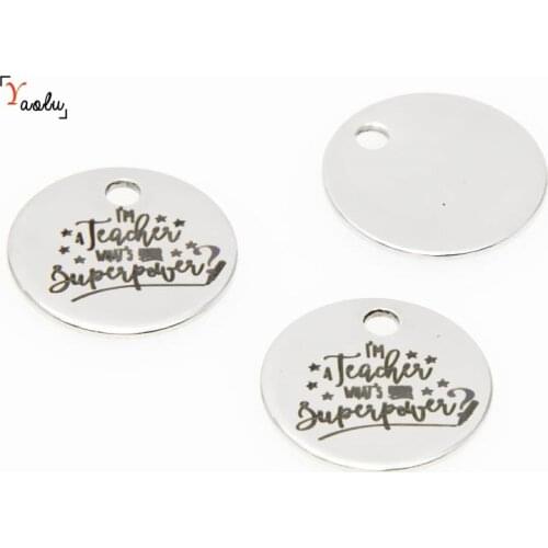 10piece/lot Teacher charm i'm a teacher whats your superpower Stainless steel message Charm pendant 20mm