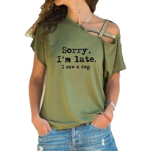 Sorry I'm late I saw a dog Print Funny Teeshirt Women Short sleeve Loose Irregular Skew Cross Bandage Tops Tee