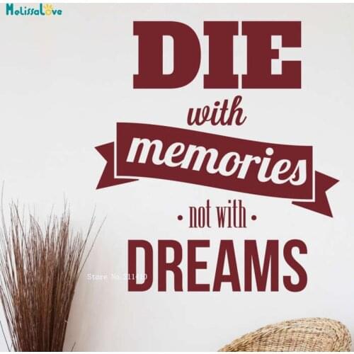 Die With Memories Not With Dreams Wall Sticker Home Office Decor Studio Quote Removable Encouraging Word Decals YT3566