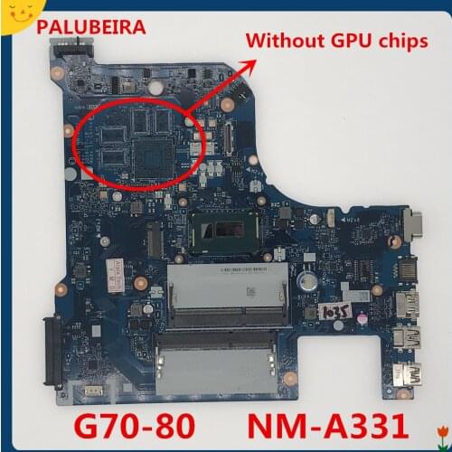 PALUBEIRA NM-A331(Without GPU chips) FOR LENOVO G70-80 G70-70 Laptop Motherboard onboard Pentium CPU (COMPATIBLE FOR I3 I5 I7 )
