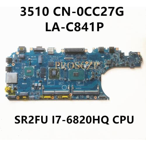 FOR DELL 3510 Laptop motherboard SR2FU I7-6820HQ CPU with CN-0CC27G 0CC27G CC27G LA-C841P 100% working well