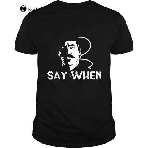 Alex Cmarshall Say When Doc Holliday Tombstone Cool T-Shirt Black S-3Xl