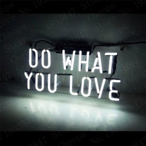 Do what you love Gift Neon Signs Real Glass Tube Beer Bar Pub Homeroom Girlsroom Party Light Sign Artwork Decor 14x7
