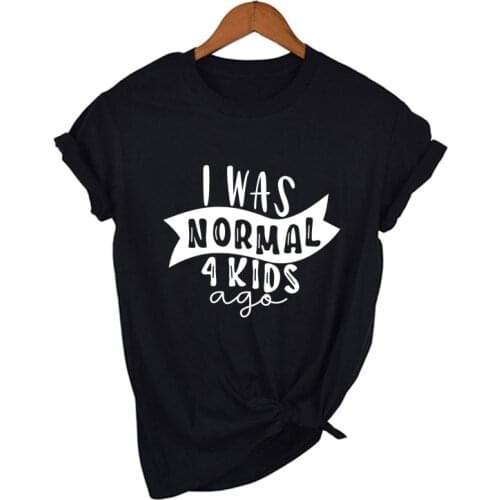 I Was Normal 4 Kids Ago Funny Mom T Shirt Fashion Casual Cute Mom T-Shirts Letter Printed Mom Life Shirt Tired Mom TShirts