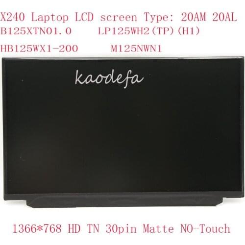 X240 LCD screen For Thinkpad X240 Laptop 20AM 20AL FRU 04X0325 04X1765 00HN889 00NY403 HD TN 30pin Matte NO-Touch LP125WH2-TPH1