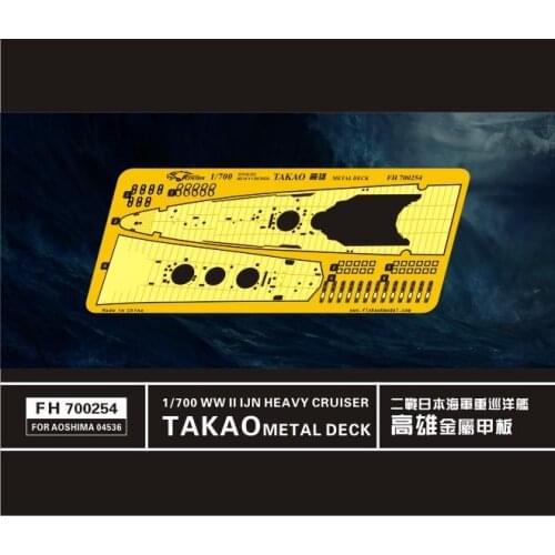 Flyhawk FH700254 1/700 WWII IJN Heavy Cruiser TAKAO metal deck For AOSHIMA 04536