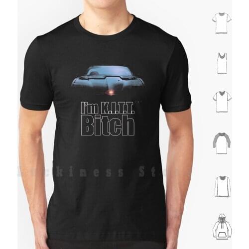 I'm K.i.t.t. B * Tch T Shirt DIY Cotton Big Size S-6xl Kitt K I T T K2000 Knight Rider Michael David Hasselhoff Rick James