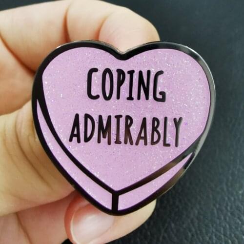 Coping Admirably Enamel Pin Managing to get through everyday life can be a challenge