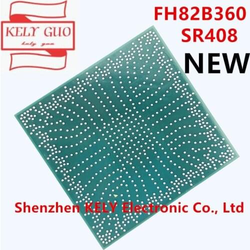 100% New original FH82B360 SR408 BGA chipset